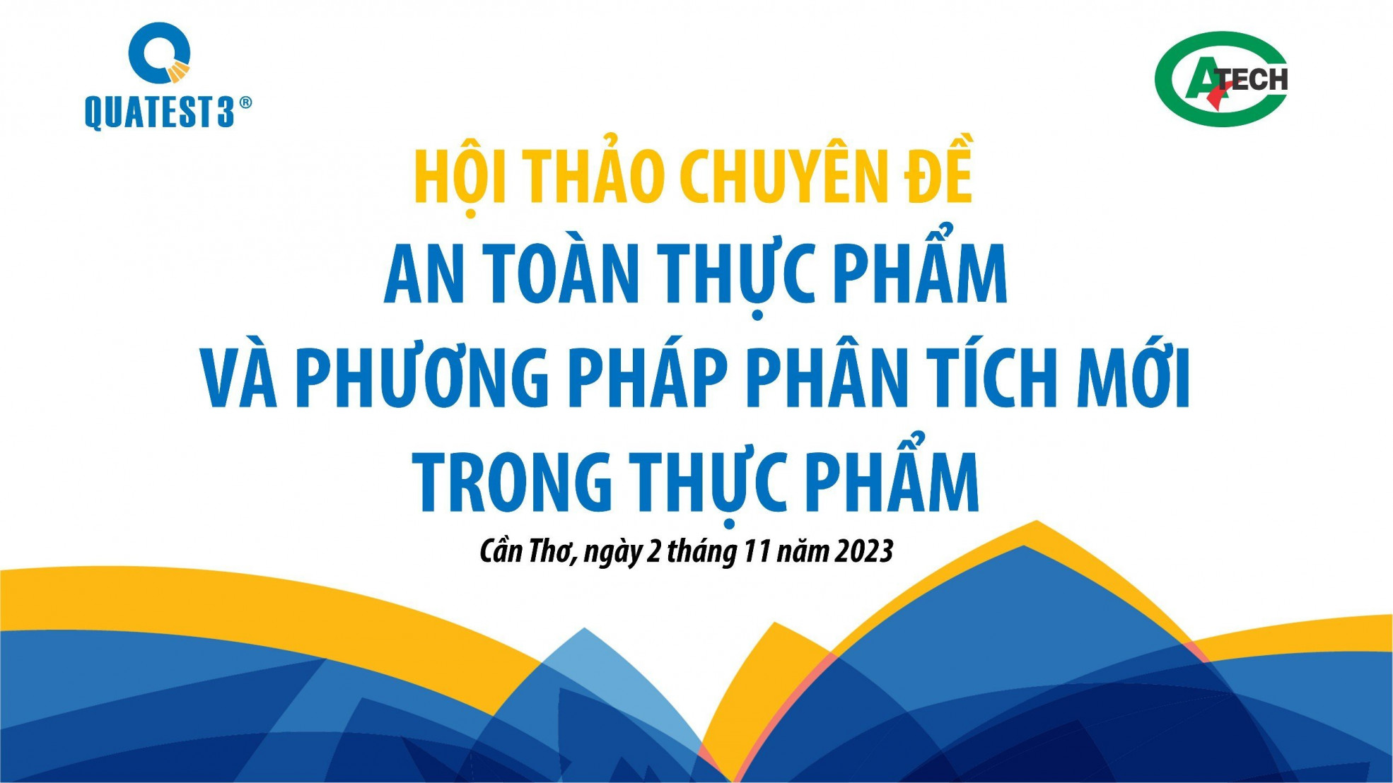 Hội thảo chuyên đề “An toàn thực phẩm và phương pháp phân tích mới trong thực phẩm” và Chương trình ký kết thỏa thuận hợp tác giữa Quatest 3 và Catech Cần Thơ